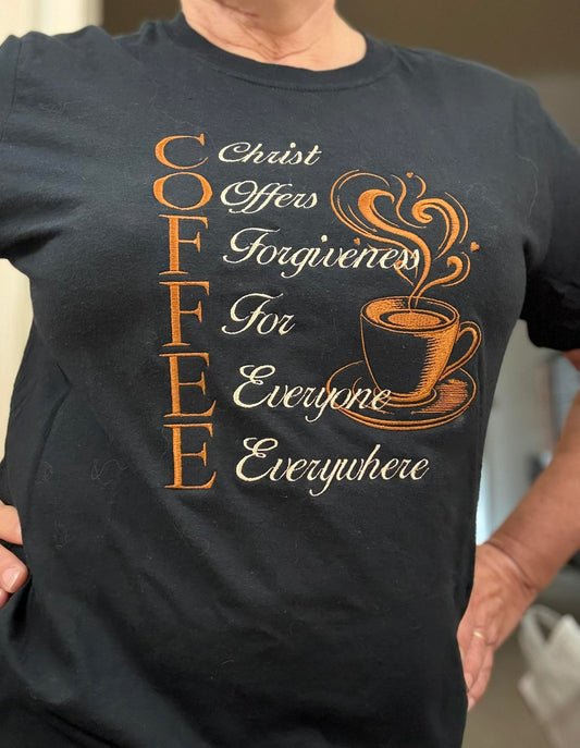 C.O.F.F.E.E. (Christ Offers Forgiveness for Everyone Everywhere) T-shirt